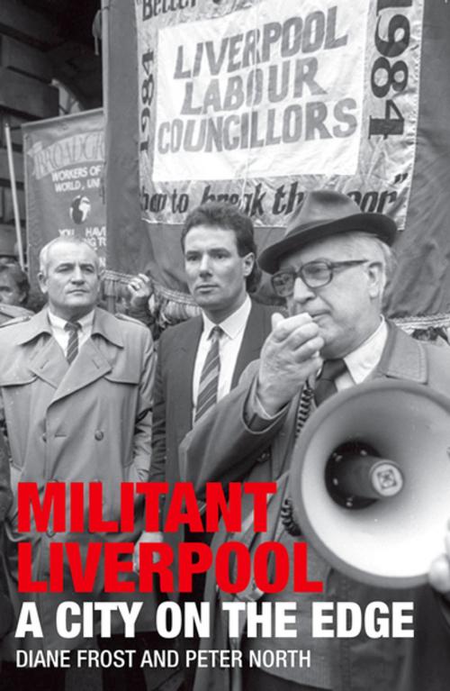 Cover of the book Militant Liverpool by Diane Frost, Peter North, Liverpool University Press