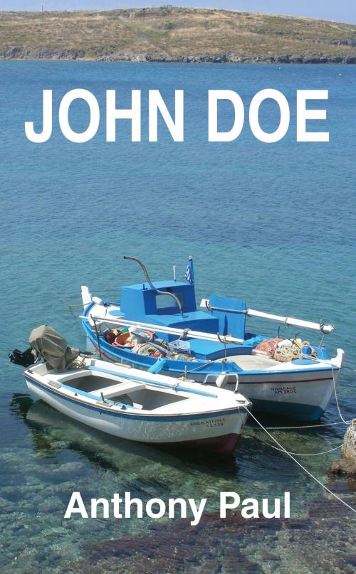 Cover of the book John Doe by Anthony Paul, Grosvenor House Publishing