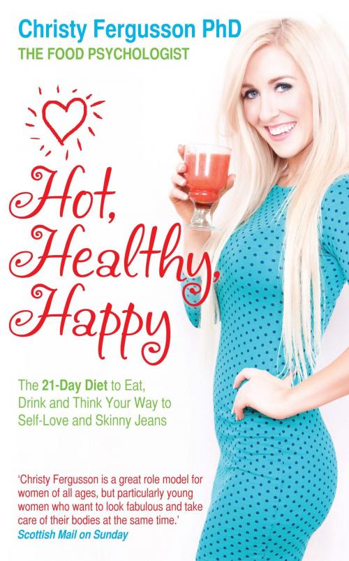 Cover of the book Hot, Healthy, Happy by Christy Fergusson, PhD, Hay House