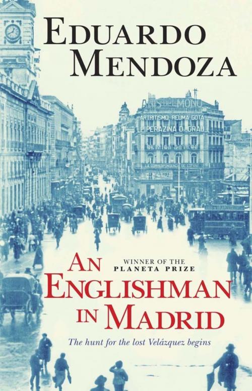 Cover of the book An Englishman in Madrid by Eduardo Mendoza, Quercus Publishing