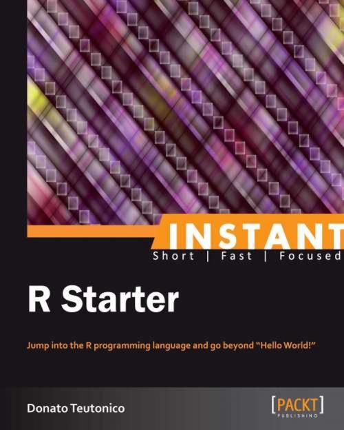 Cover of the book Instant R Starter by Donato Teutonico, Packt Publishing