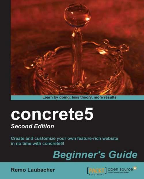 Cover of the book concrete5 Beginner's Guide - Second Edition by Remo Laubacher, Packt Publishing