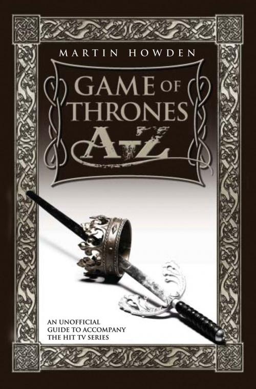 Cover of the book Game of Thrones A-Z by Martin Howden, John Blake