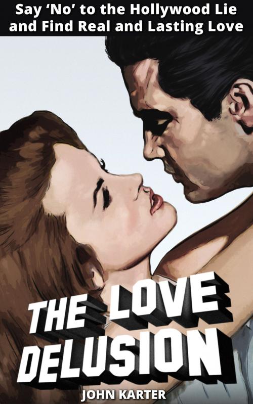 Cover of the book The Love Delusion by John Karter, eBookPartnership.com