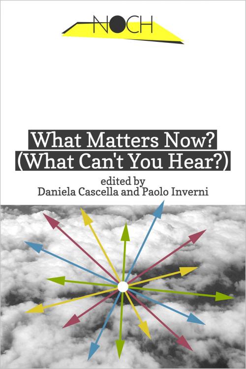 Cover of the book What Matters Now? (What Can't You Hear?) by , Noch