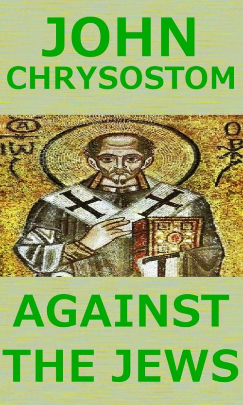 Cover of the book Against the Jews by John Chrysostom, limovia.net