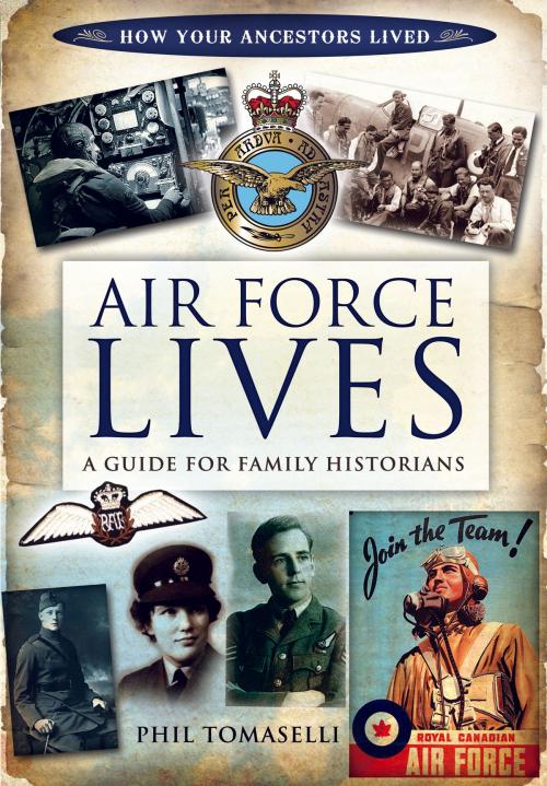 Cover of the book Air Force Lives by Phil  Tomaselli, Pen and Sword