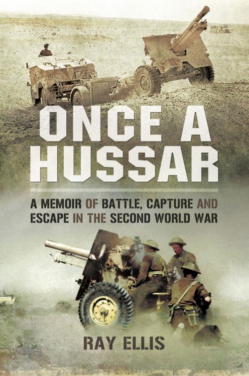 Cover of the book Once a Hussar by Ellis, Ray, Pen and Sword