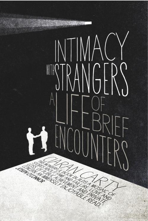 Cover of the book Intimacy With Strangers by Ciaran Carty, The Lilliput Press
