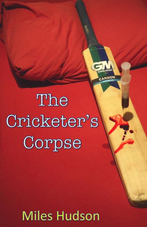 Cover of the book The Cricketer's Corpse by Miles Hudson, Miles Hudson