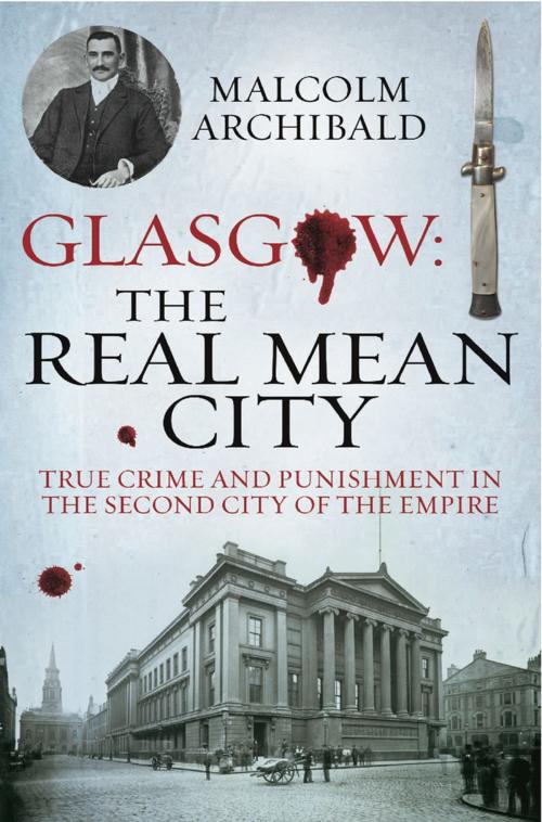 Cover of the book Glasgow: The Real Mean City by Malcolm Archibald, Black & White Publishing