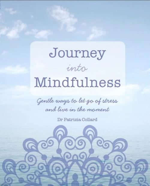 Cover of the book Journey into Mindfulness by Patrizia Collard, Octopus Books