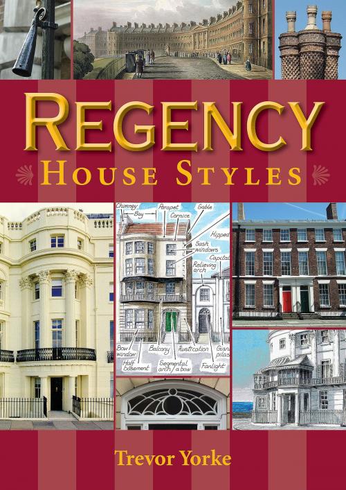 Cover of the book Regency House Styles by Trevor Yorke, Countryside Books