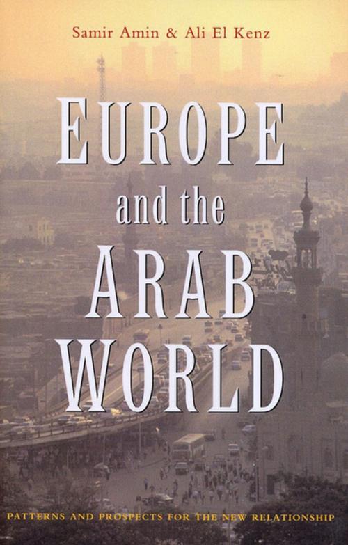 Cover of the book Europe and the Arab World by Samir Amin, Ali El Kenz, Zed Books