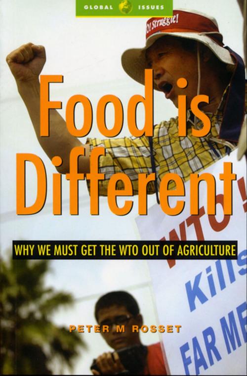 Cover of the book Food is Different by Peter M. Rosset, Zed Books