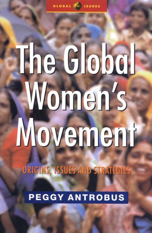 Cover of the book The Global Women's Movement by Peggy Antrobus, Zed Books