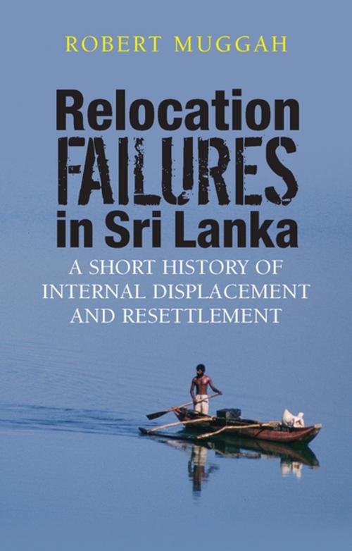 Cover of the book Relocation Failures in Sri Lanka by Robert Muggah, Zed Books