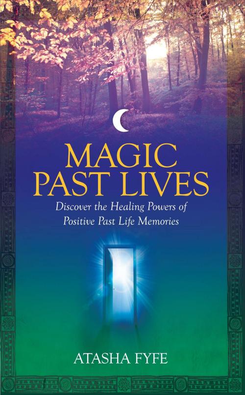 Cover of the book Magic Past Lives by Atasha Fyfe, Hay House