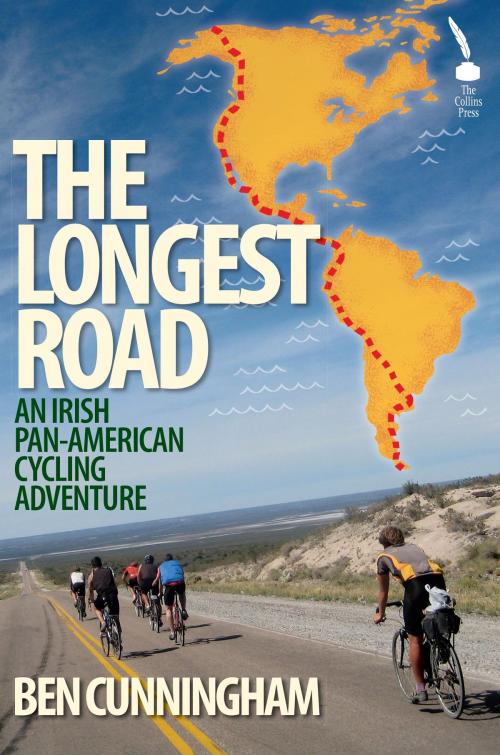 Cover of the book The Longest Road: An Irish Pan-American Cycling Adventure by Ben Cunningham, The Collins Press
