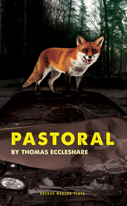 Cover of the book Pastoral by Thomas Eccleshare, Oberon Books