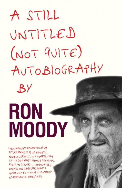 Cover of the book A Still Untitled (Not Quite) Autobiography by Ron Moody, Biteback Publishing