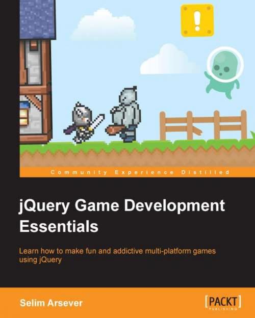 Cover of the book jQuery Game Development Essentials by Selim Arsever, Packt Publishing