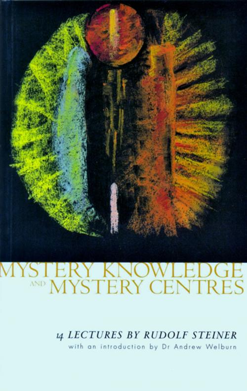 Cover of the book Mystery Knowledge and Mystery Centres by Rudolf Steiner, Rudolf Steiner Press