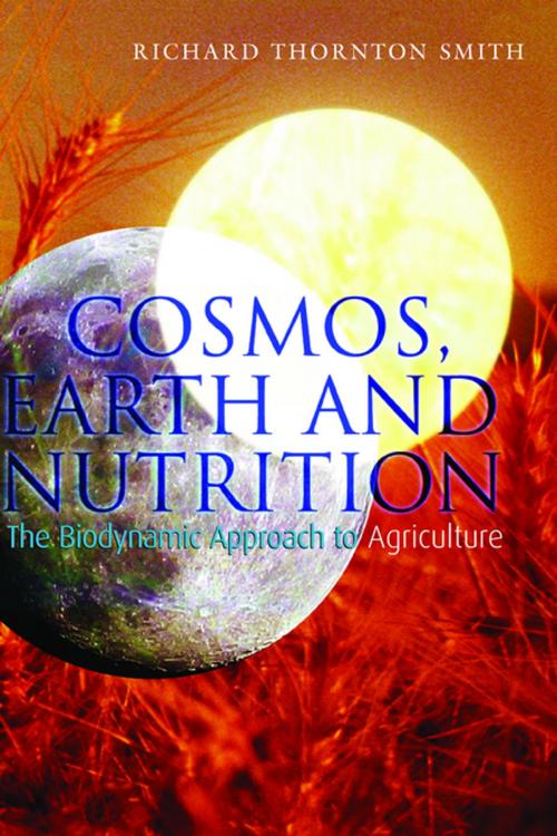Cover of the book Cosmos, Earth and Nutrition by Richard Thornton Smith, Rudolf Steiner Press
