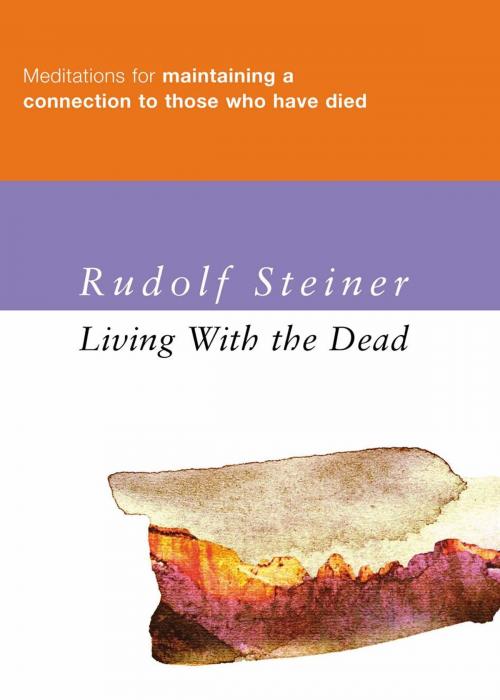 Cover of the book Living with the Dead by Rudolf Steiner, Rudolf Steiner Press