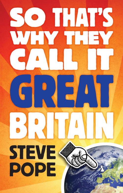Cover of the book So That's Why They Call It Great Britain by Steve Pope, Monday Books