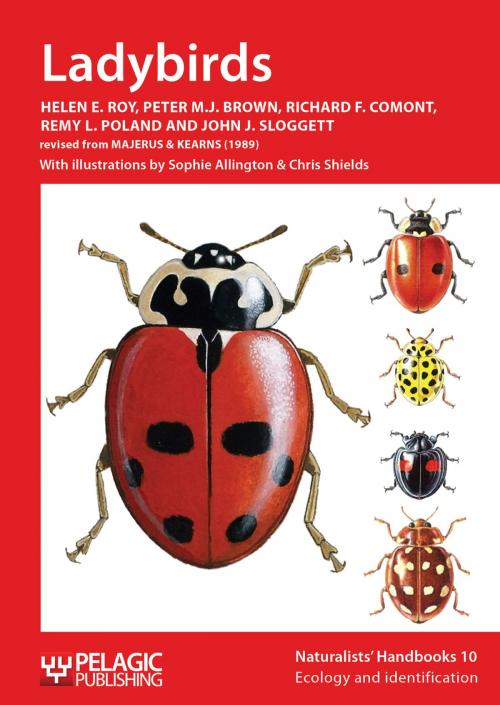 Cover of the book Ladybirds by Helen E. Roy, Peter M. J. Brown, Richard F. Comont, Remy L. Poland, John J. Sloggett, Pelagic Publishing