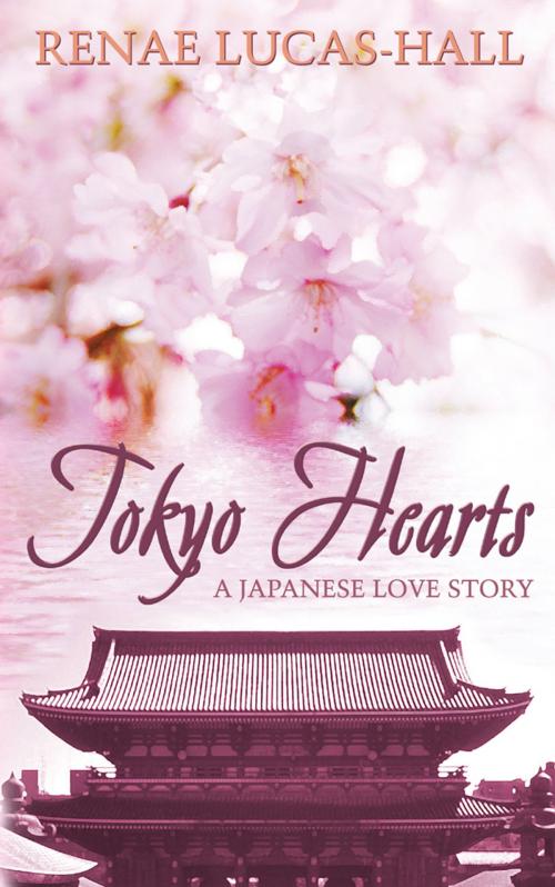 Cover of the book Tokyo Hearts by Renae Lucas-Hall, eBookPartnership.com