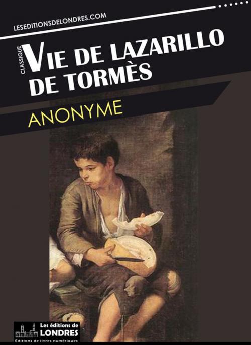 Cover of the book Vie de Lazarillo de Tormès by Anonyme, Les Editions de Londres