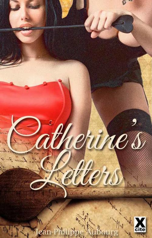 Cover of the book Catherine's Letters by Jean-Philippe Aubourg, Xcite Books