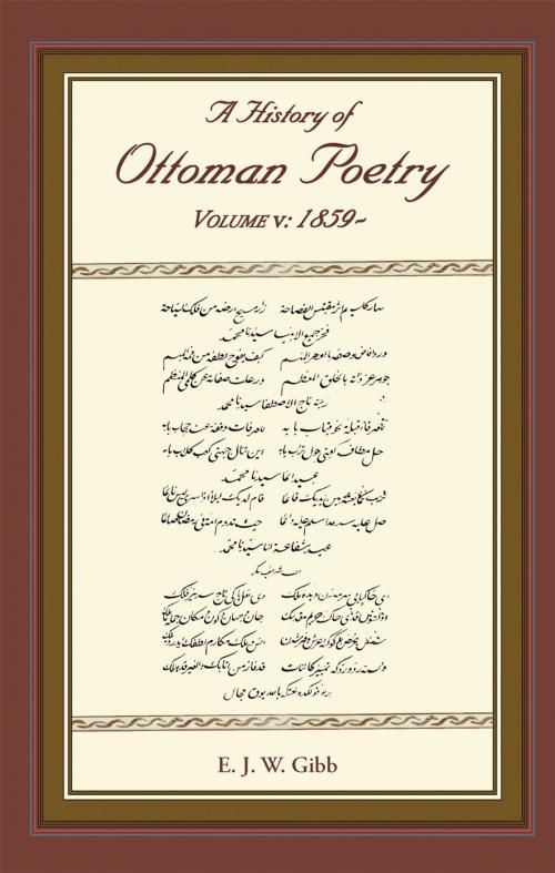 Cover of the book A History of Ottoman Poetry Volume V by E. J. W. Gibb, Gibb Memorial Trust