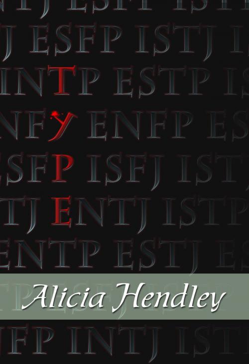 Cover of the book Type by Alicia Hendley, Five Rivers Publishing