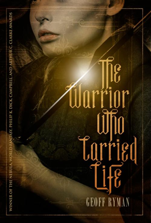 Cover of the book The Warrior Who Carried Life by Geoff Ryman, ChiZine Publications