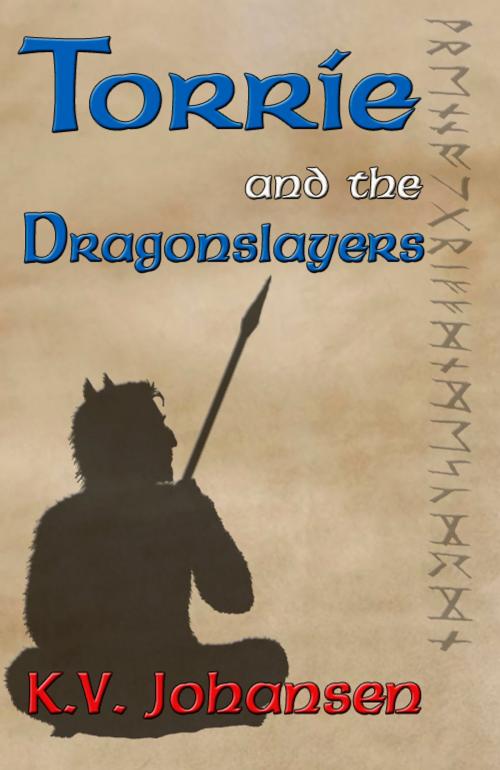 Cover of the book Torrie and the Dragonslayers by K.V. Johansen, Sybertooth