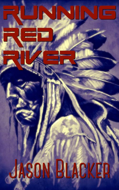 Cover of the book Running Red River by Jason Blacker, Lemon Tree Publishing