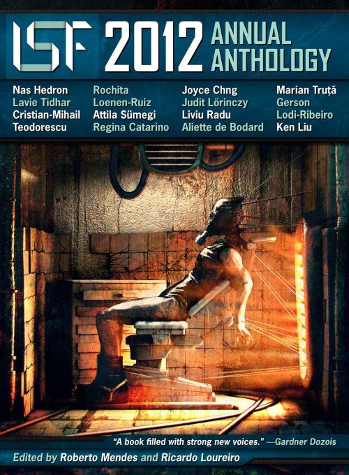 Cover of the book International Speculative Fiction 2012 Annual Anthology by Roberto Mendes and Ricardo Loureiro, eds., Hipper Tiger Books (with International Specualtive Fiction and IndieBookLauncher.com)