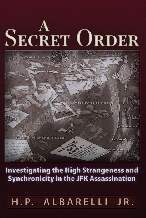Cover of the book A Secret Order by H. P. Albarelli, Jr., Trine Day
