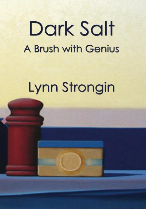 Cover of the book Dark Salt by Lynn Strongin, Casa de Snapdragon LLC