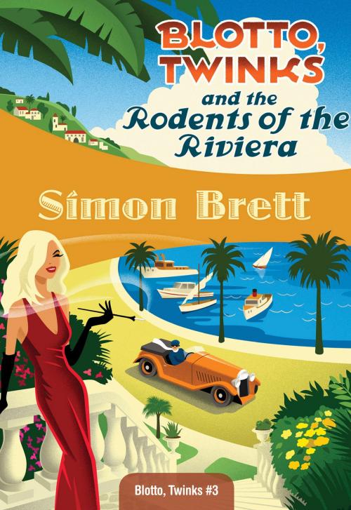 Cover of the book Blotto, Twinks and the Rodents of the Riviera by Simon Brett, Felony & Mayhem Press