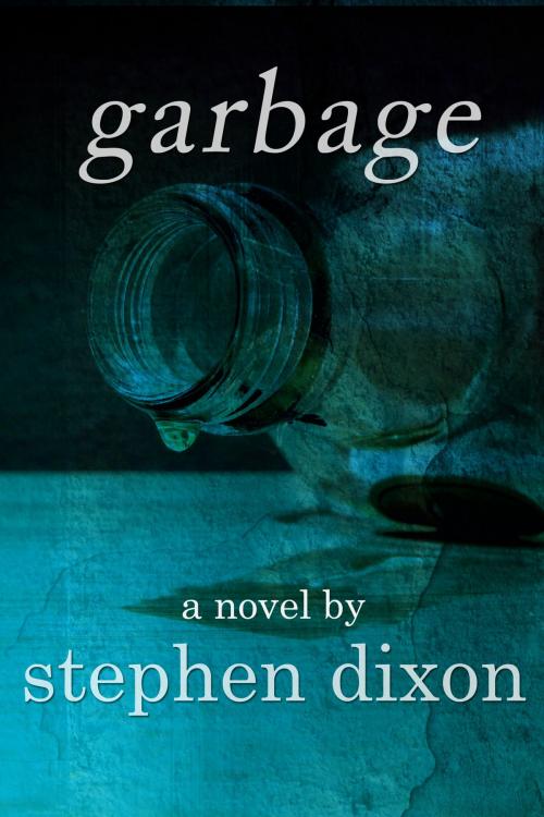Cover of the book Garbage by Stephen Dixon, Dzanc Books