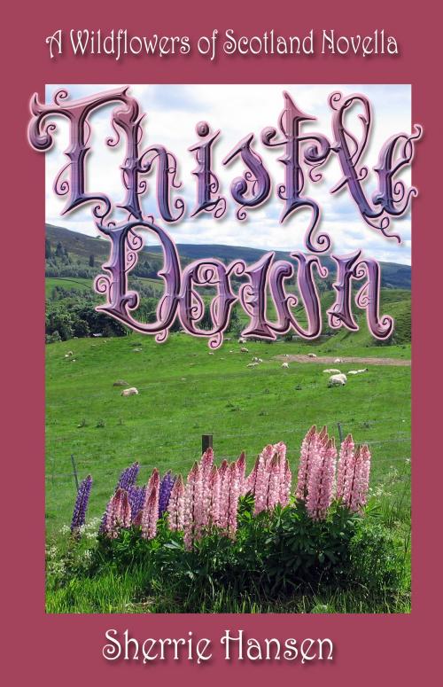 Cover of the book Thistle Down by Sherrie Hansen, Second Wind Publishing, LLC