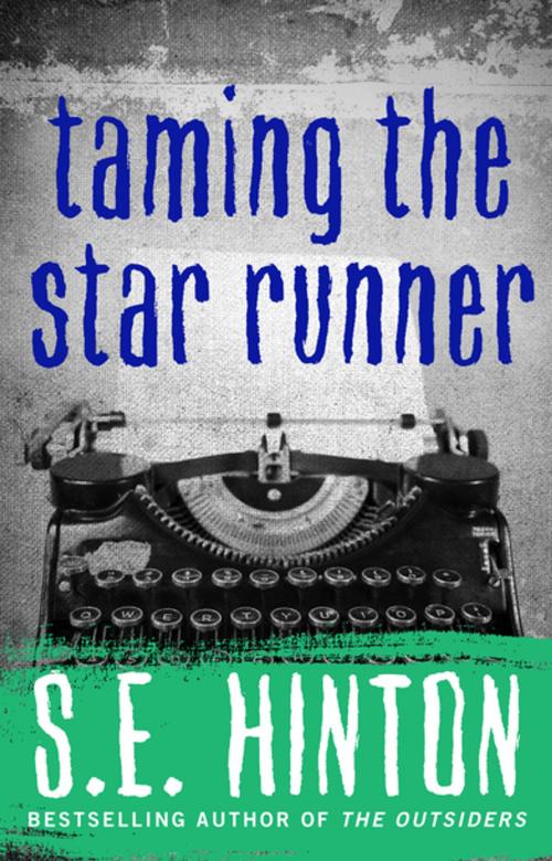 Cover of the book Taming the Star Runner by S.E. Hinton, Diversion Books