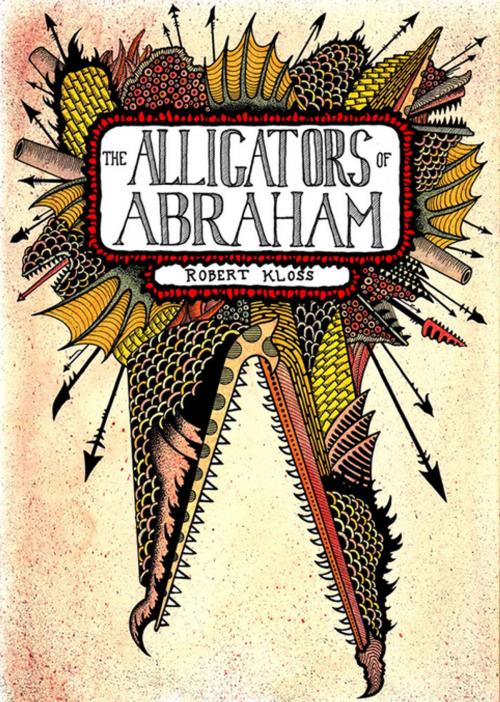 Cover of the book Alligators of Abraham by Robert Kloss, Dzanc Books