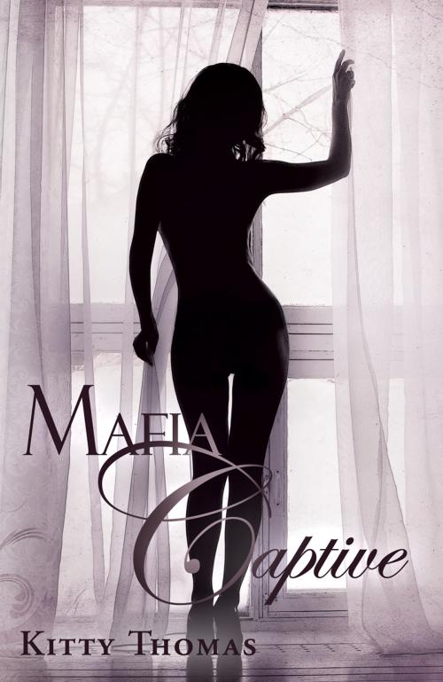 Cover of the book Mafia Captive by Kitty Thomas, Burlesque Press