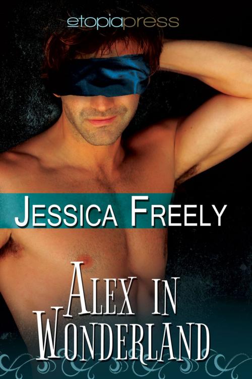 Cover of the book Alex in Wonderland by Jessica Freely, Etopia Press