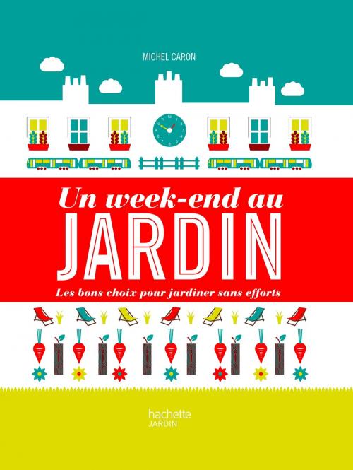 Cover of the book Un week-end au jardin by Michel Caron, Hachette Pratique
